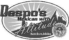 DESPO'S MEXICAN WITH ALTITUDE KETCHUM IDAHO GREAT FOOD SINCE 1983