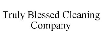 TRULY BLESSED CLEANING COMPANY