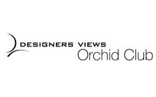 DESIGNERS VIEWS ORCHID CLUB