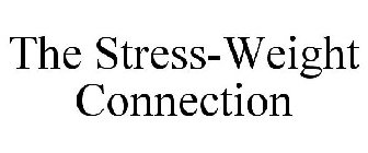 THE STRESS-WEIGHT CONNECTION