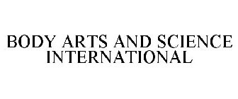 BODY ARTS AND SCIENCE INTERNATIONAL