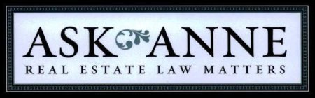 ASK ANNE REAL ESTATE LAW MATTERS