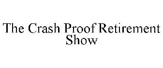 THE CRASH PROOF RETIREMENT SHOW