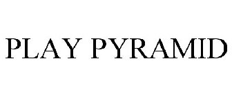 PLAY PYRAMID