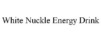 WHITE NUCKLE ENERGY DRINK
