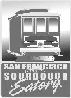 SAN FRANCISCO STYLE SOURDOUGH EATERY