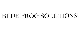 BLUE FROG SOLUTIONS