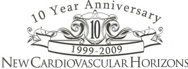 10 YEAR ANNIVERSARY 10 1999-2009 NEW CARDIOVASCULAR HORIZONS