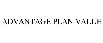 ADVANTAGE PLAN VALUE