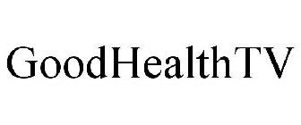 GOODHEALTHTV