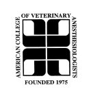 AMERICAN COLLEGE OF VETERINARY ANESTHESIOLOGISTS FOUNDED 1975