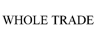 WHOLE TRADE
