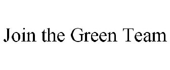 JOIN THE GREEN TEAM