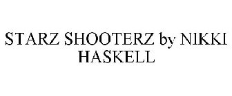 STARZ SHOOTERZ BY NIKKI HASKELL
