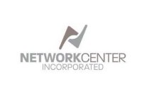N NETWORK CENTER INCORPORATED