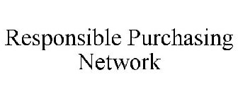 RESPONSIBLE PURCHASING NETWORK