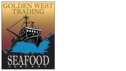 GOLDEN WEST TRADING SEAFOOD COMPANY