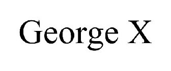 GEORGE X
