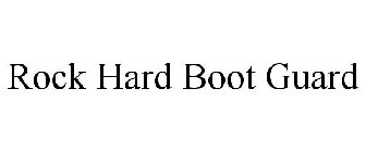 ROCK HARD BOOT GUARD