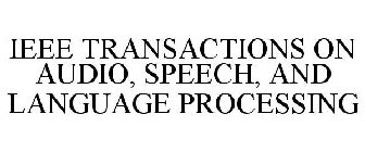 IEEE TRANSACTIONS ON AUDIO, SPEECH, AND LANGUAGE PROCESSING