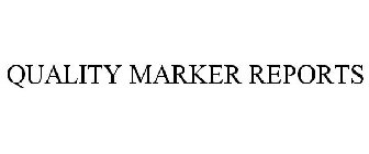 QUALITY MARKER REPORTS