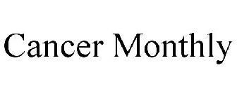CANCER MONTHLY