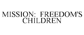 MISSION: FREEDOM'S CHILDREN