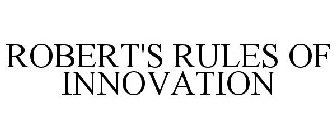 ROBERT'S RULES OF INNOVATION