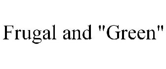 FRUGAL AND 