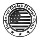 FEDERAL DEBT RELIEF PLAN