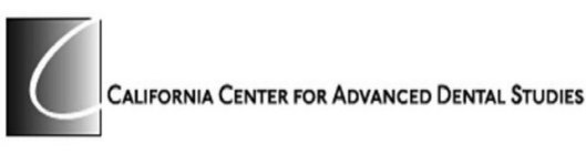 C CALIFORNIA CENTER FOR ADVANCED DENTAL STUDIES