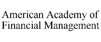 AMERICAN ACADEMY OF FINANCIAL MANAGEMENT