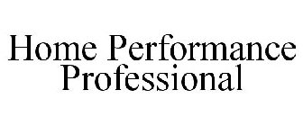 HOME PERFORMANCE PROFESSIONAL