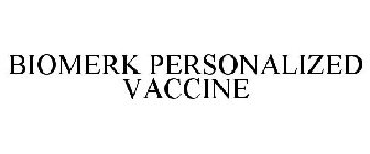 BIOMERK PERSONALIZED VACCINE