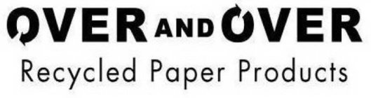 OVER AND OVER RECYCLED PAPER PRODUCTS