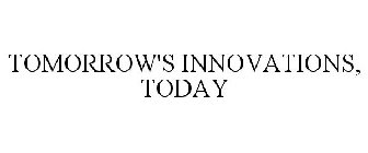 TOMORROW'S INNOVATIONS, TODAY