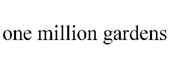 ONE MILLION GARDENS