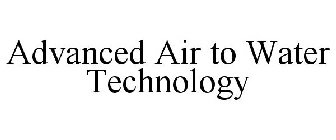 ADVANCED AIR TO WATER TECHNOLOGY