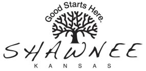 GOOD STARTS HERE. SHAWNEE KANSAS