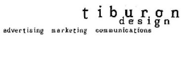 TIBURON DESIGN ADVERTISING MARKETING COMMUNICATIONS