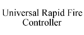 UNIVERSAL RAPID FIRE CONTROLLER