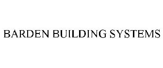 BARDEN BUILDING SYSTEMS