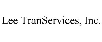 LEE TRANSERVICES, INC.