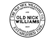 OLD NICK WILLIAMS THE OLD NICK WILLIAMS CO. THE OLDEST HOUSE AND BEST WHISKEY IN AMERICA TRADE MARK ESTABLISHED 1768