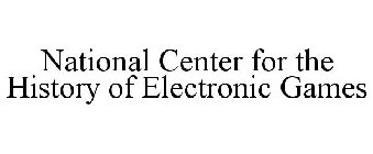 NATIONAL CENTER FOR THE HISTORY OF ELECTRONIC GAMES