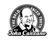 THE BALD FACED TRUTH WITH JOHN CANZANO