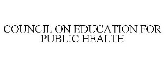 COUNCIL ON EDUCATION FOR PUBLIC HEALTH