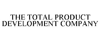 THE TOTAL PRODUCT DEVELOPMENT COMPANY