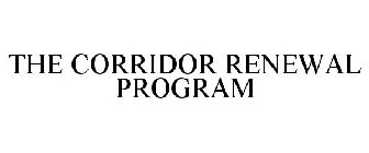 THE CORRIDOR RENEWAL PROGRAM