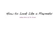 HOW TO LOOK LIKE A PLAYMATE: MAKEUP BASICS BY TERI GROVES